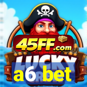 a6 bet